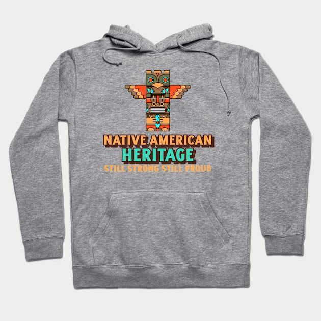 Native American Heritage Strong & Proud Hoodie by Tip Top Tee's